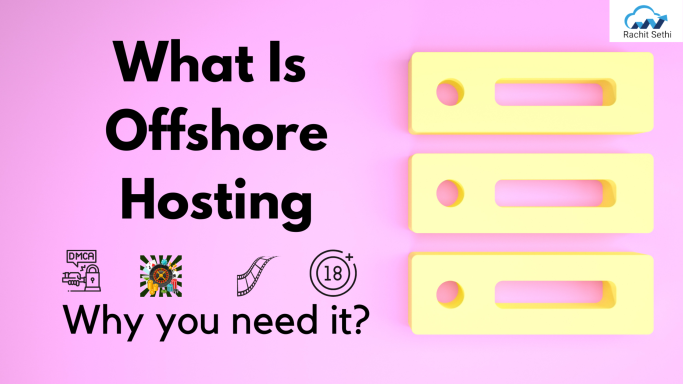 What Is Offshore Hosting And Why You Need It? » Rachit Sethi